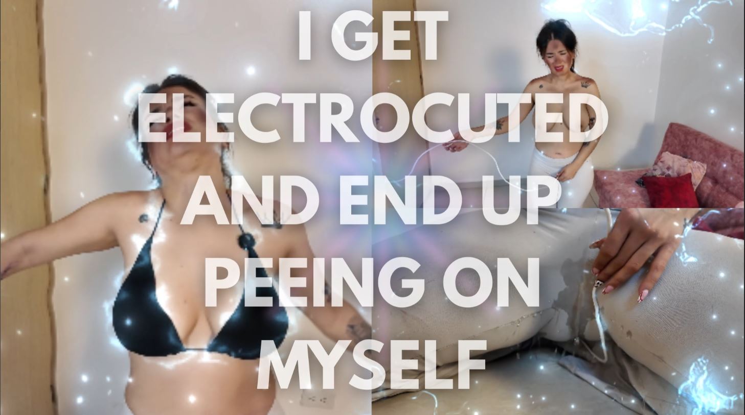 Electrocuted And I End Up Peeing Myself