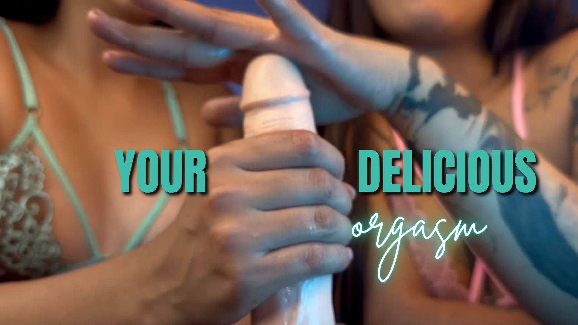 Your Delicious Orgasm