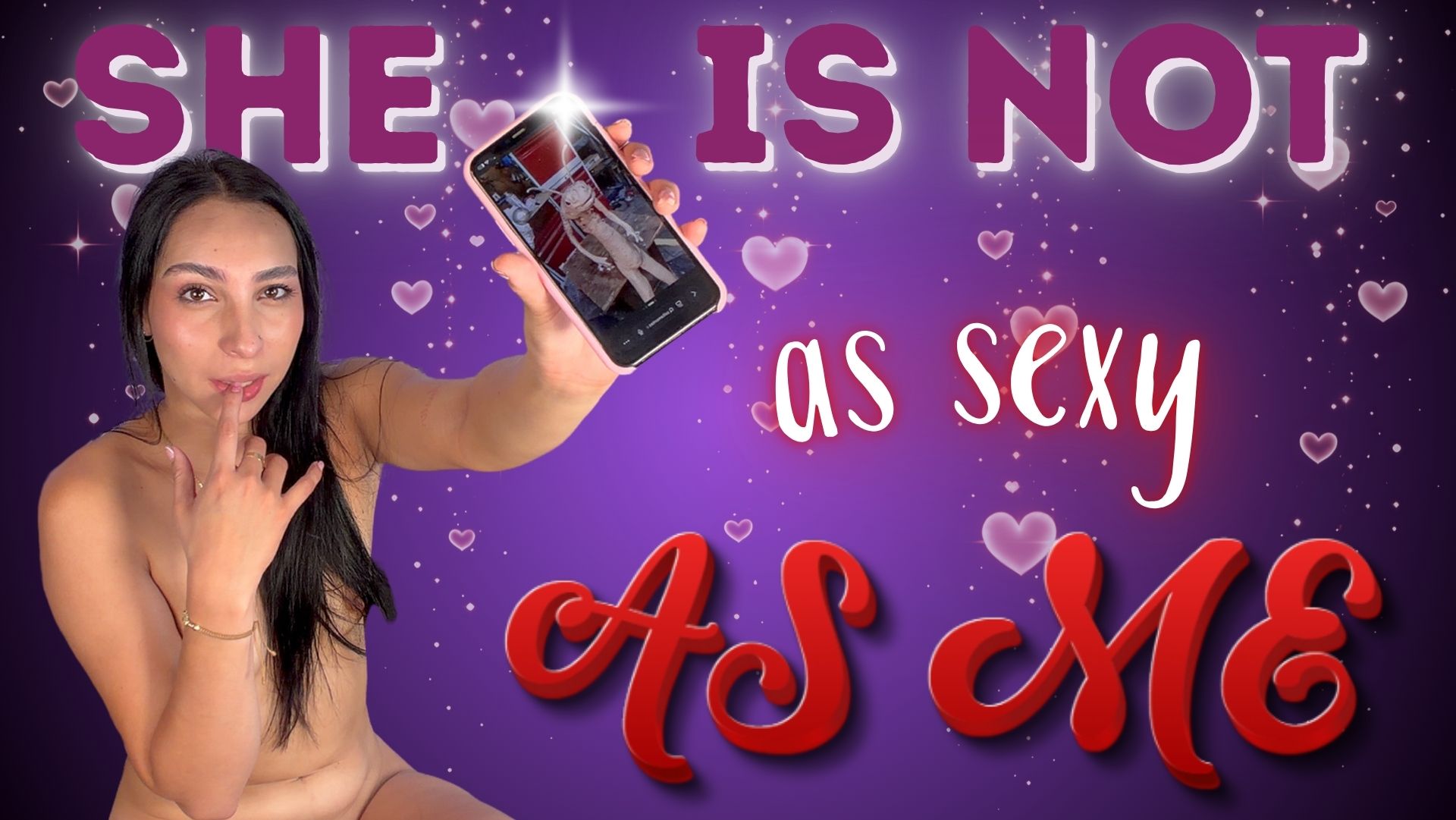 She Is Not As Sexy As Me